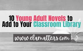 10 Young Adult Literature Titles to Add to Your Classroom Library