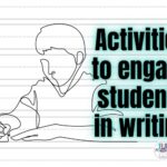 8 Activities to Engage Students in Writing