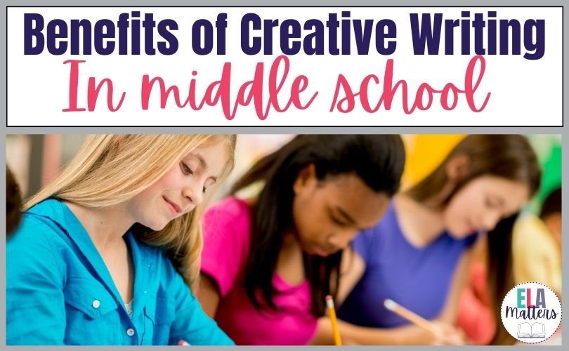 Benefits of Creative Writing in Middle School