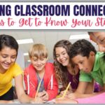 Building Classroom Connections: 5 Ways to Get to Know Your Students