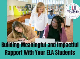 Building Meaningful and Impactful Rapport With Your ELA Students