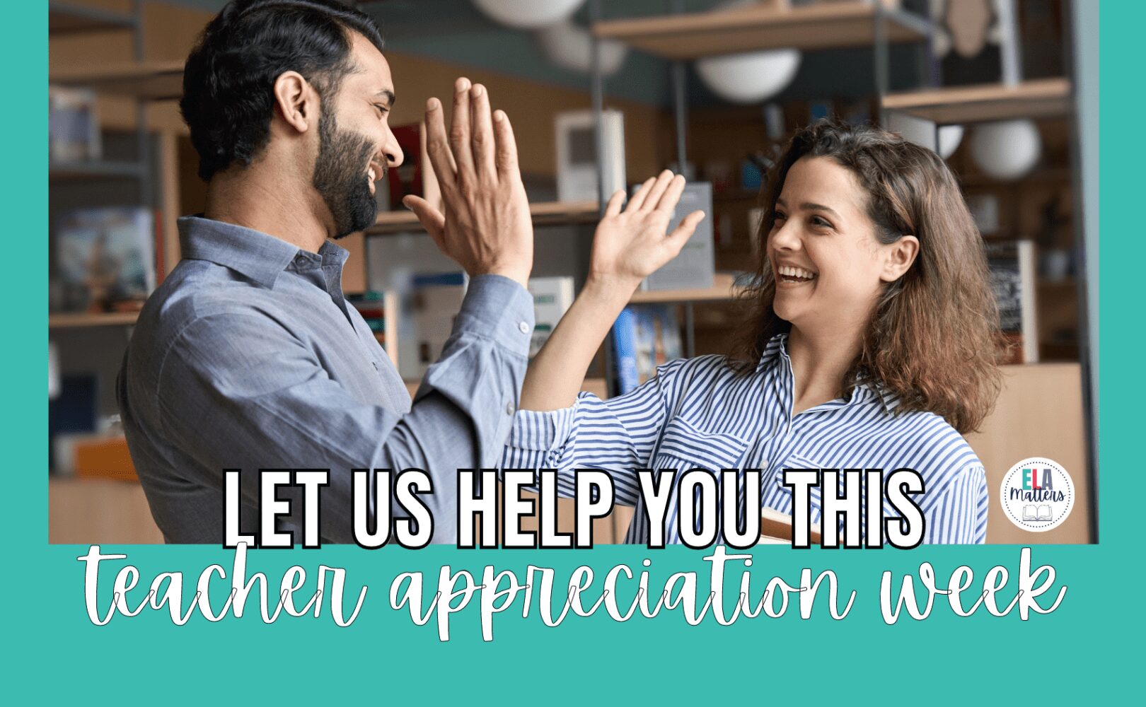 Let us help you this teacher appreciation week