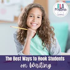 The Best Ways to Hook Students on Writing