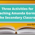 Three Activities for Teaching Amanda Gorman in the Secondary Classroom