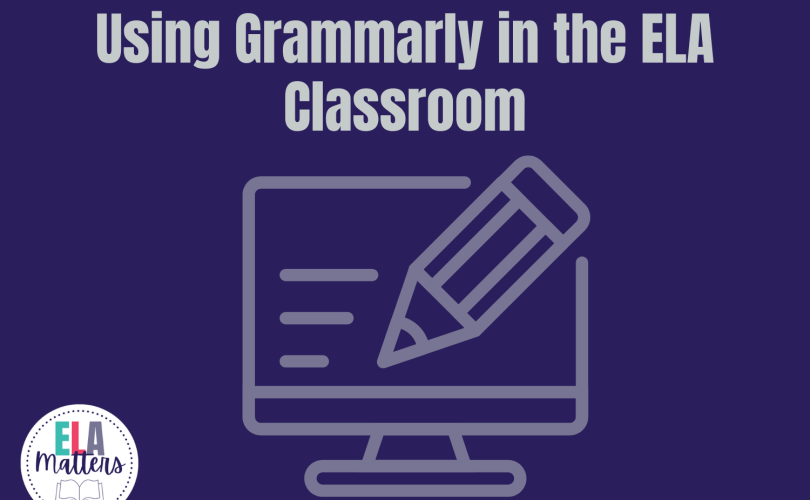 Three Reasons to Grammarly in the ELA Classroom