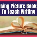 Using Picture Books to Teach Writing