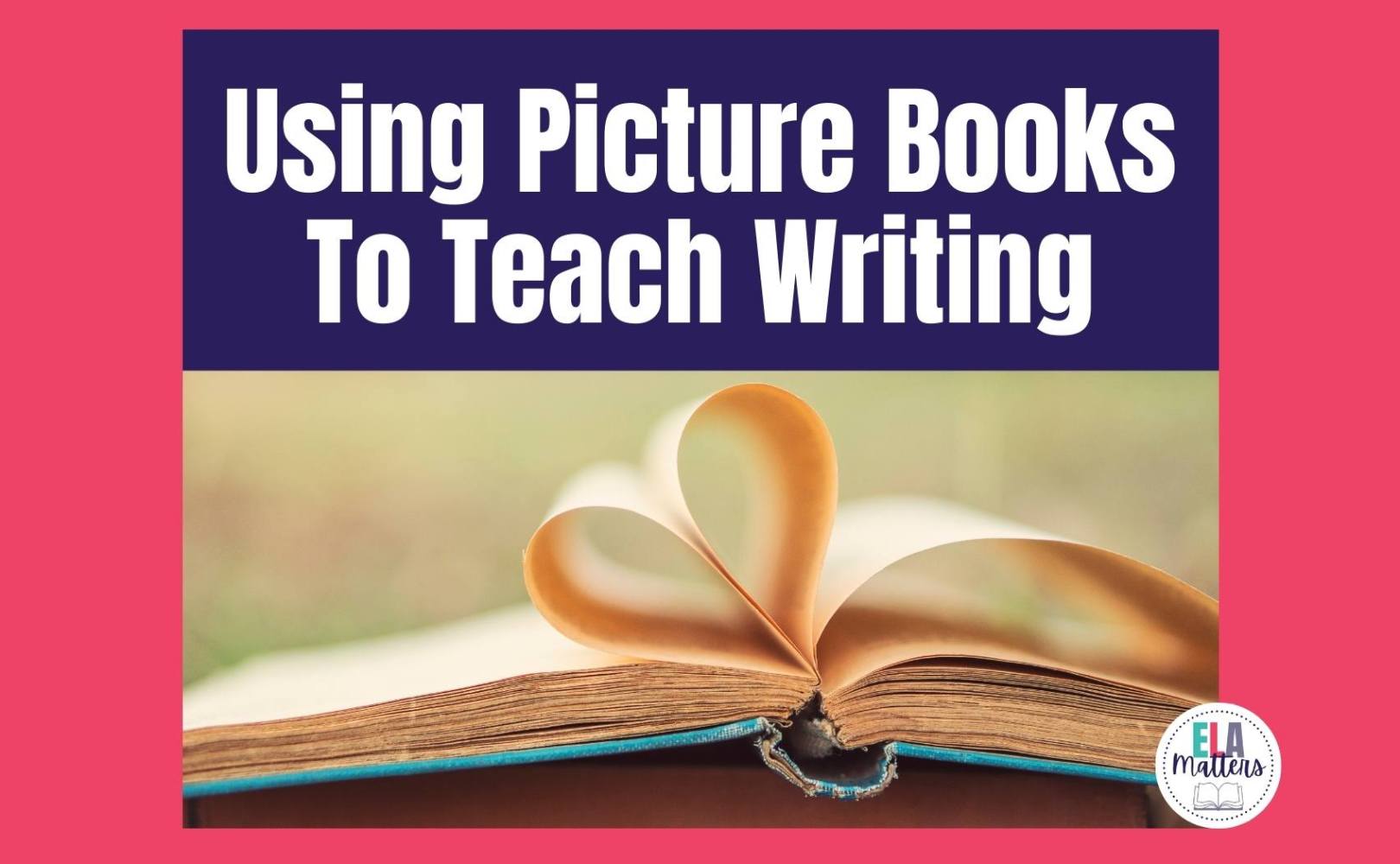 Using Picture Books to Teach Writing