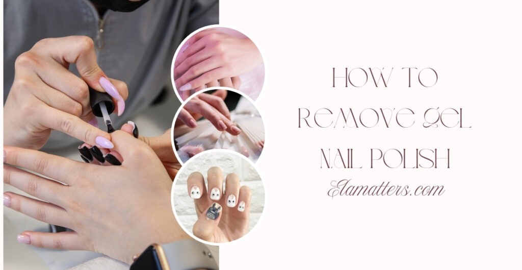 How to Remove Gel Nail Polish from Nails Safely at Home