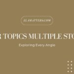Your Topics Multiple Stories
