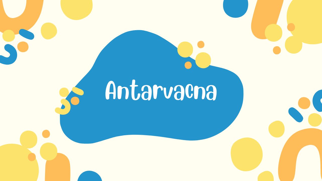 Understanding Antarvacna: A Deep Dive into Its Concepts and Significance