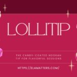 Lollitip: The Candy-Coated Hookah Tip for Flavorful Sessions