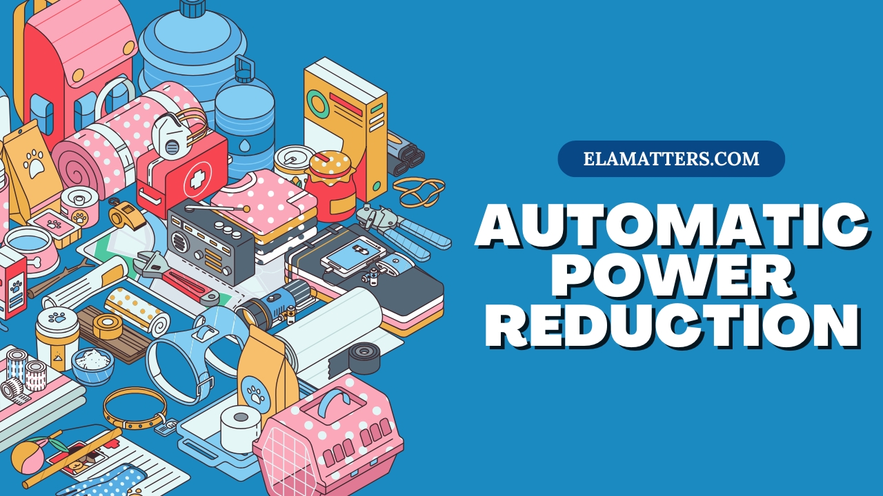 Automatic Power Reduction