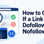 How to Check If a Link Is Dofollow or Nofollow